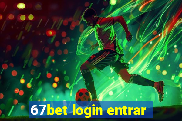 67bet login entrar